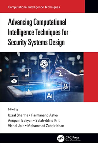 Advancing Computational Intelligence Techniques For Security Systems Design (Hb 2023) view 2