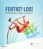 sport technik studium köln  Fertig? Los!: Die Geschichte von Sport und Technik