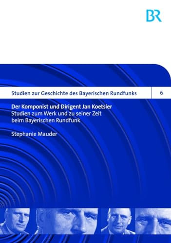 Photo de Der Komponist Und Dirigent Jan Koetsier: Studien Zum Werk Und Zu Seiner Zeit Beim Bayerischen Rundfunk Biographie Und Werkverzeichnis