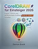 CorelDRAW für Einsteiger 2026: Logos, T-Shirts und professionelle Grafiken Schritt für Schritt erstellen