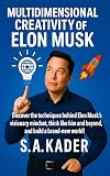 Multidimensional Creativity of Elon Musk: Discov