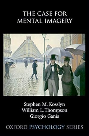 Discover the Power of Visualization: A Review of The Case for Mental Imagery (Oxford Psychology Series Book 39) Discover the Power of Visualization: A Review of The Case for Mental Imagery (Oxford Psychology Series Book 39)