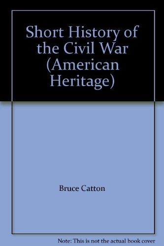 Short History of the Civil War (American Heritage) B002L6O51Q Book Cover