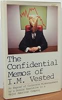 The Confidential Memos Of I. M. Vested: An Expose Of Corporate Mismanagement By A Senior Executive In A Major American Company 0151930724 Book Cover