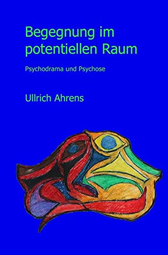 Preisvergleich Produktbild Begegnung im potentiellen Raum.: Psychodrama und Psychose