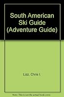South American Ski Guide 1556504772 Book Cover