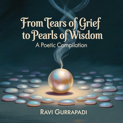 Ravi Gurrapadi presents From Tears of Grief to Pearls of Wisdom episode artwork