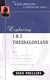 Exploring 1 & 2 Thessalonians (John Phillips Commentary Series) (The John Phillips Commentary Series)