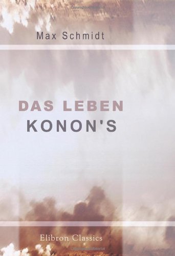Das Leben Konon's: Historische Abhanlung. Von Max Schmidt