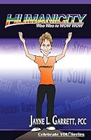 HumanicityTM: Woo Woo to WOW WOW 0972917829 Book Cover