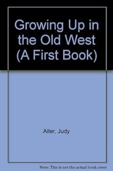 Hardcover Growing Up in the Old West Book