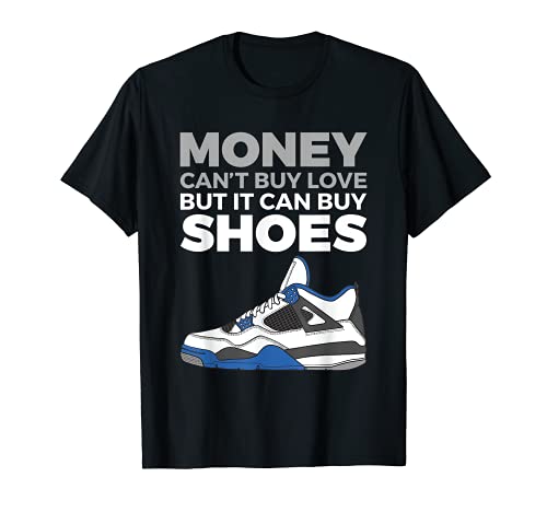 Money Can't Buy Love, But it Can Buy Shoes - Sneaker T-Shirt