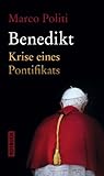 Benedikt: Krise eines Pontifikats - Marco Politi 