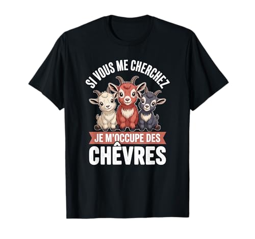 Humour chèvres - idée Cadeau Anniversaire Fermier T-Shirt
