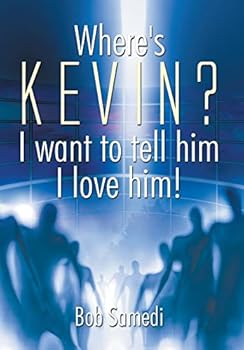 Hardcover Where's Kevin? I want to tell him I love him! Book