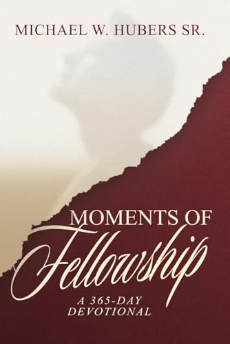 Moments of Fellowship: A 365-Day Devotional