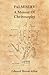 Palmistry - A Manual Of Cheirosophy