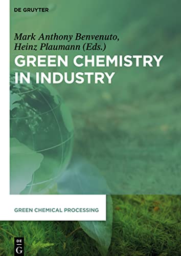 Green Chemistry in Industry (Green Chemical Processing, 3)