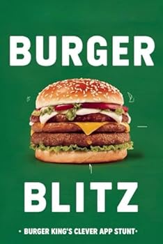 Burger Blitz: Burger King’s Clever App Stunt