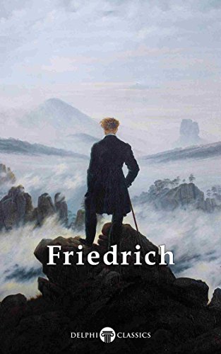 Delphi Complete Paintings of Caspar David Friedrich (Illustrated) (Delphi Masters of Art Book 30)