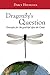 The Dragonfly's Question
