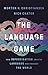 The Language Game: How Improvisation Created Language and Changed the World