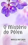  O Mistério do Pólen (Portuguese Edition)