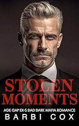 Stolen Moments: My Ex-S Dad Dark Mafia Romance (The Bratva Billionaires