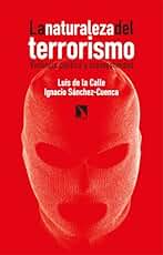 La naturaleza del terrorismo: Violencia política y clandestinidad