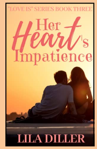 Her Heart's Impatience: A Contemporary Christian Romance about Sexual Purity (Love is)