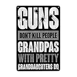 Bibilboi Letrero de metal de aluminio resistente a la intemperie con texto en inglés 'Guns Don't Kill People Grandpas with Pretty Granddaughters Do - Letrero de metal de aluminio personalizado para