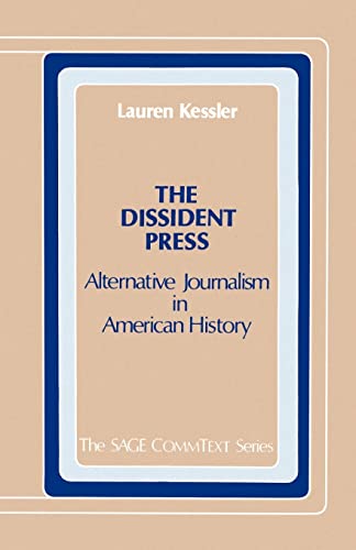 The Dissident Press: Alternative Journalism in American History (Commtext Series)