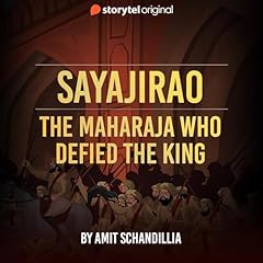 Sayajirao, the maharaja who defied the King Audiobook By Amit Schandillia cover art