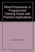 Word Processors: A Programmed Training Guide With Business Applications 0139635203 Book Cover