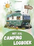  Het XXL Campinglogboek: de perfecte plek om alle indrukken, informatie en herinneringen van je reis te verzamelen.: Het ideale campingboek voor je caravan, camper of tentvakantie.