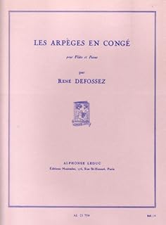 Defossez: Les Arpeges En Conge (flute & Piano)