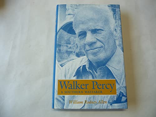 Walker Percy: A Southern Wayfarer 0878052968 Book Cover
