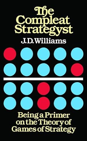 Book cover The Compleat Strategyst: Being a Primer on the Theory of Games of Strategy (Dover Books on Mathematics)