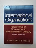 International Organizations: Perspectives on Governance in the Twenty-first Century