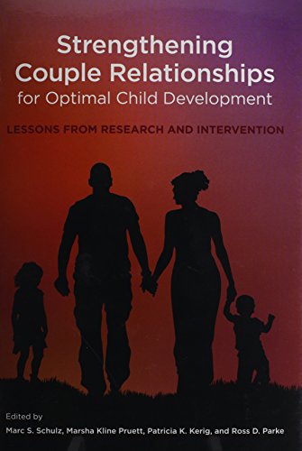 Strengthening Couple Relationships for Optimal Child Development: Lessons from Research and Intervention