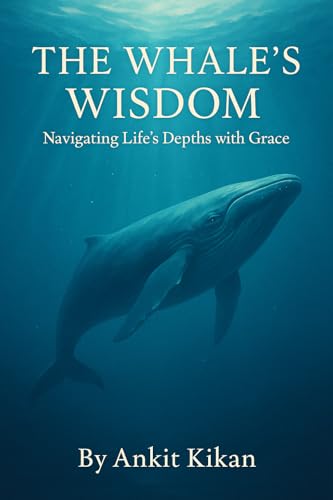 The Whale’s Wisdom: Navigating Life’s Depths with Grace