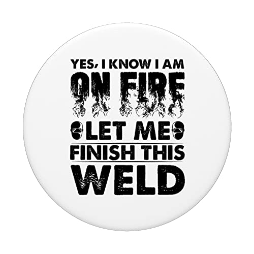Yes I Know I Am On Fire Let Me Finish This Weld Funny Welder PopSockets Swappable PopGrip, Black - Image 3