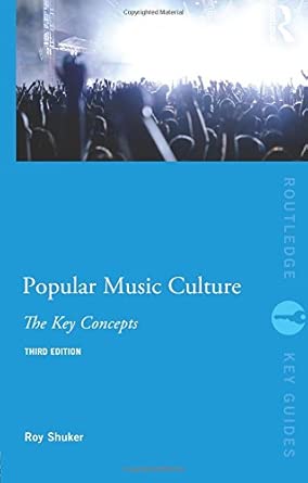 Popular Music Culture: The Key Concepts 3rd Edition Popular Music Culture: The Key Concepts 3rd Edition book cover