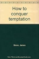 How to conquer temptation 0934942366 Book Cover