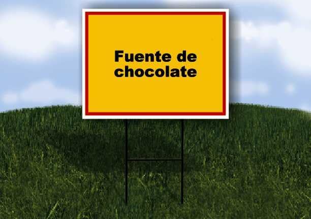 Fuente de chocolate Spanish Red Yellow 1 Double Sided 18x24 in Yard Road Sign wstand