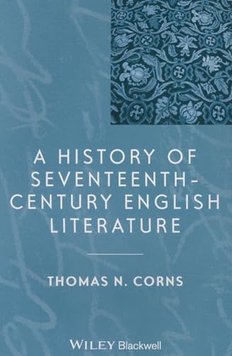 A History Of Seventeenth-Century English Literature (Blackwell History Of Literature)