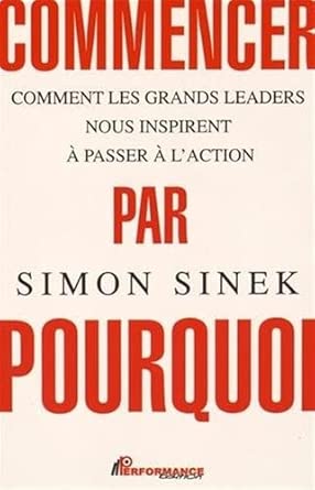 Commencer par Pourquoi – Comment les grands leaders nous inspirent à passer à l’action cover