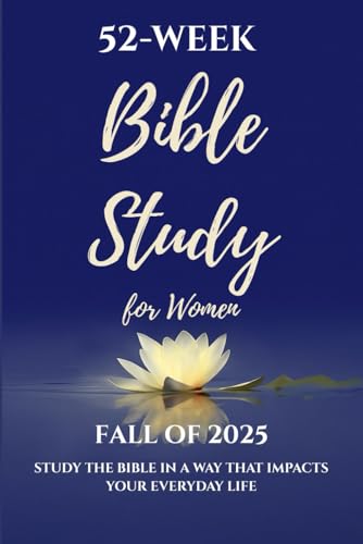 52-Week Bible Study Workbook for Women: A Year Long Bible Study for Women: A Christian Study Guide and Workbook for Spiritual Growth (Keeping the Faith)