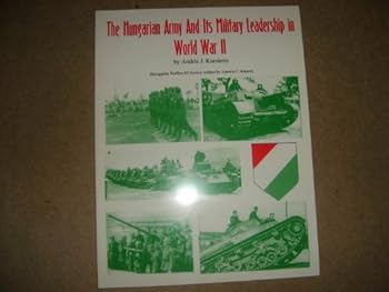 Paperback The Hungarian Army & Its Military Leadership in World War II Book