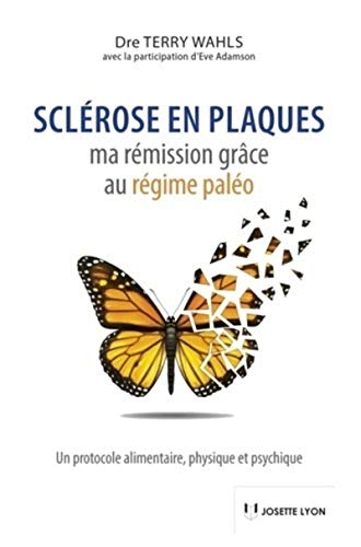 Sclérose en plaques - Ma rémission grâce au régime paléo